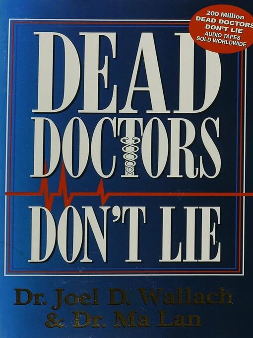 Title details for Dead Doctors Don't Lie by Joel D. Wallach - Available